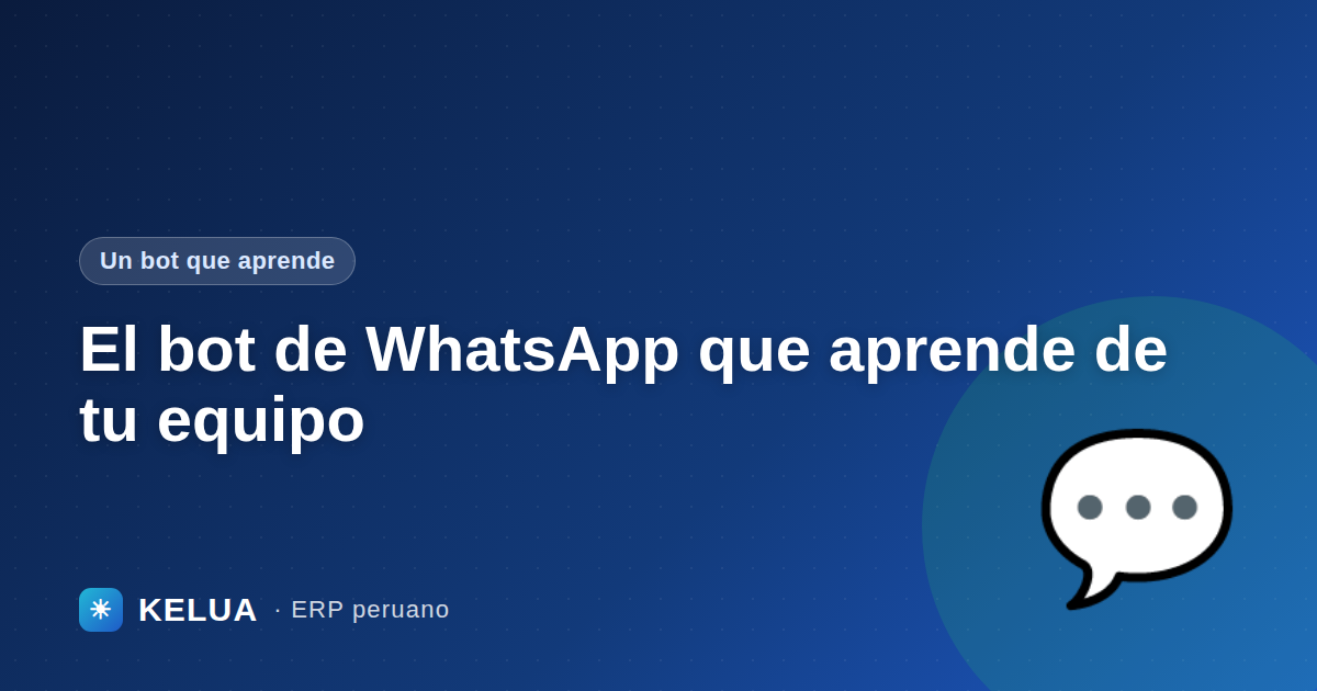 El bot de WhatsApp que aprende de tu equipo