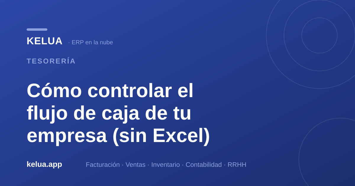 Flujo de caja: cómo controlarlo sin Excel en 2026