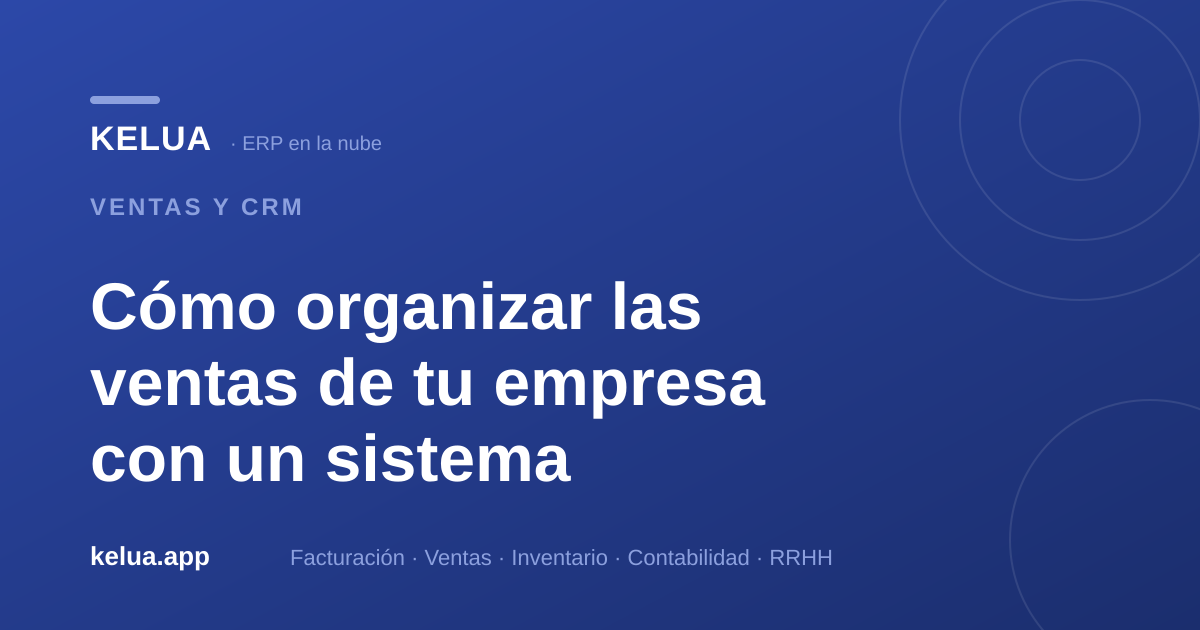 Cómo organizar las ventas de tu empresa con un sistema