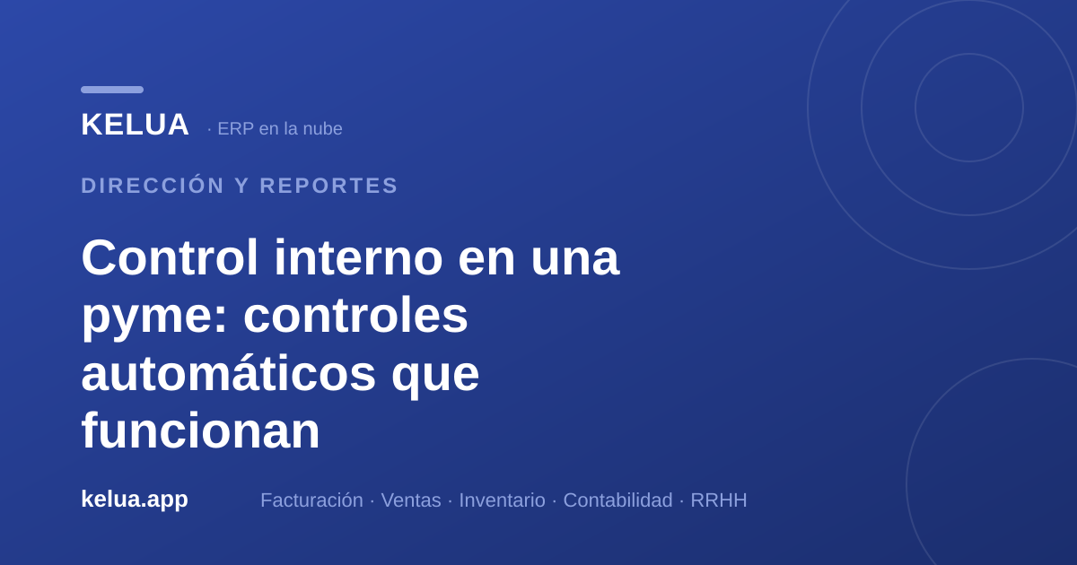 Control interno en una pyme: controles automáticos que funcionan