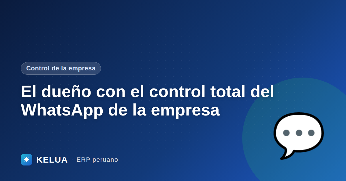 El dueño con el control total del WhatsApp de la empresa