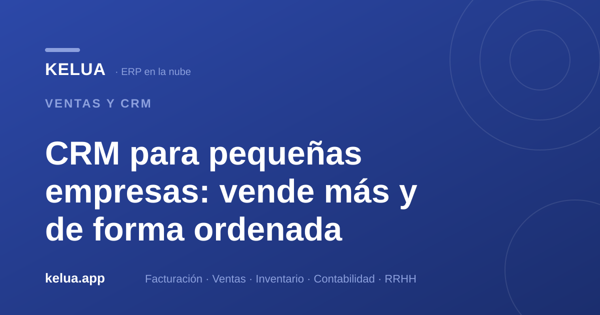 CRM para pequeñas empresas: vende más y de forma ordenada