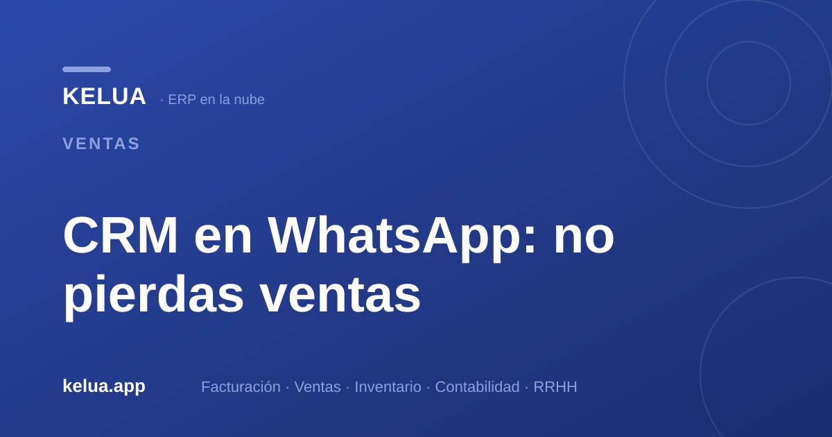 CRM en WhatsApp: cómo dejar de perder ventas por chats sin responsable