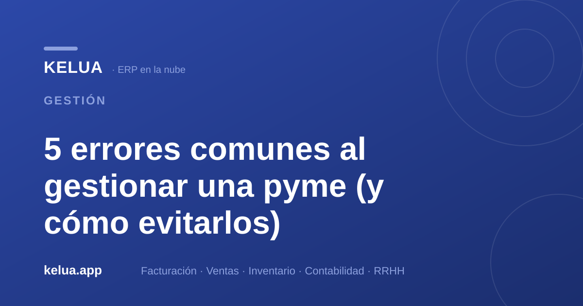 5 errores al gestionar una pyme y cómo evitarlos en 2026