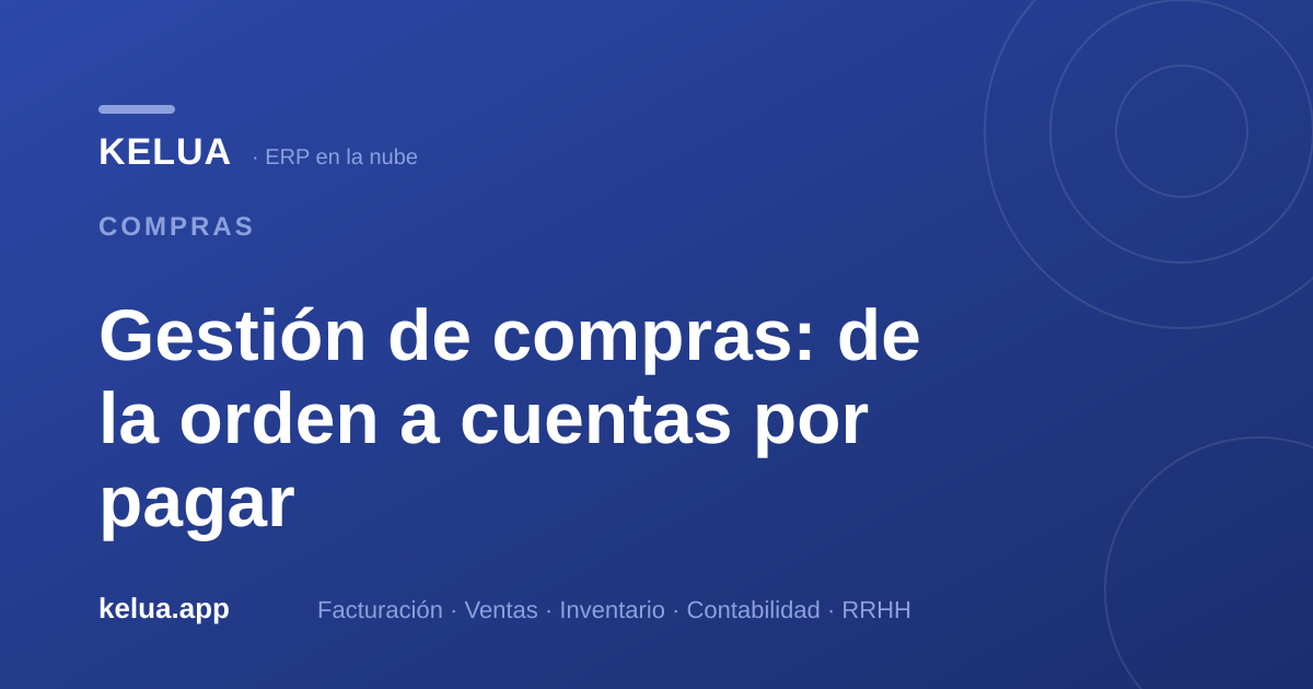 Gestión de compras: de la orden a cuentas por pagar