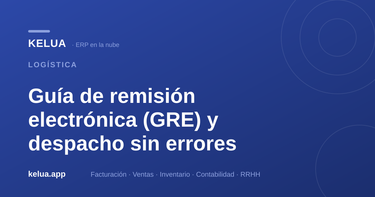 Guía de remisión electrónica (GRE) y despacho sin errores