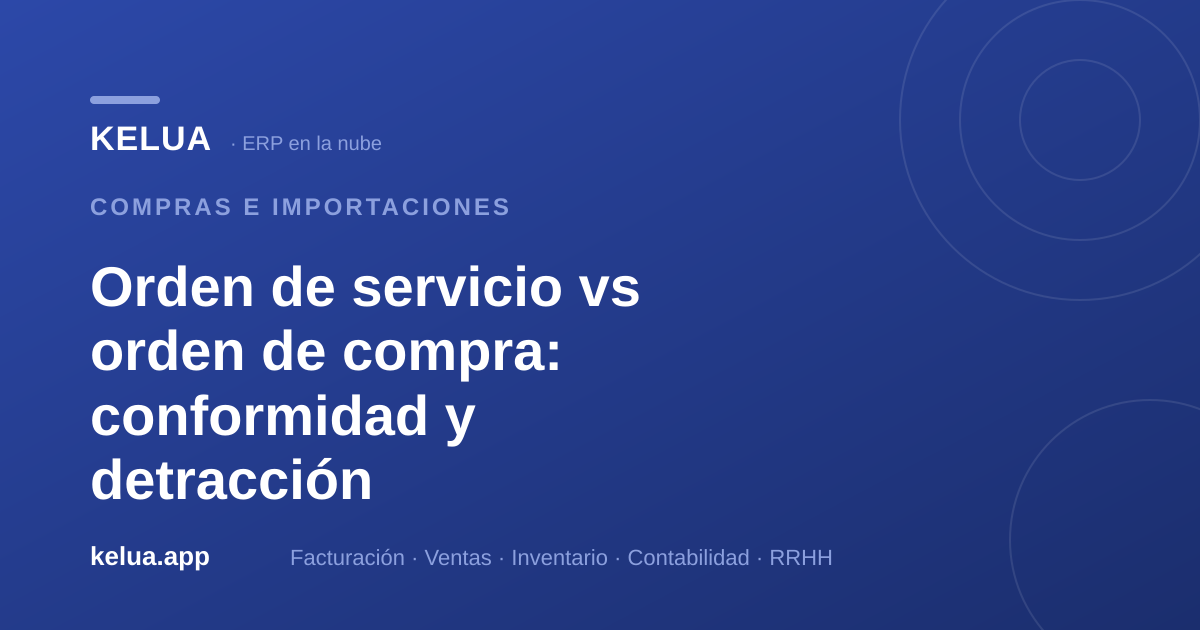 Orden de servicio vs orden de compra: conformidad y detracción
