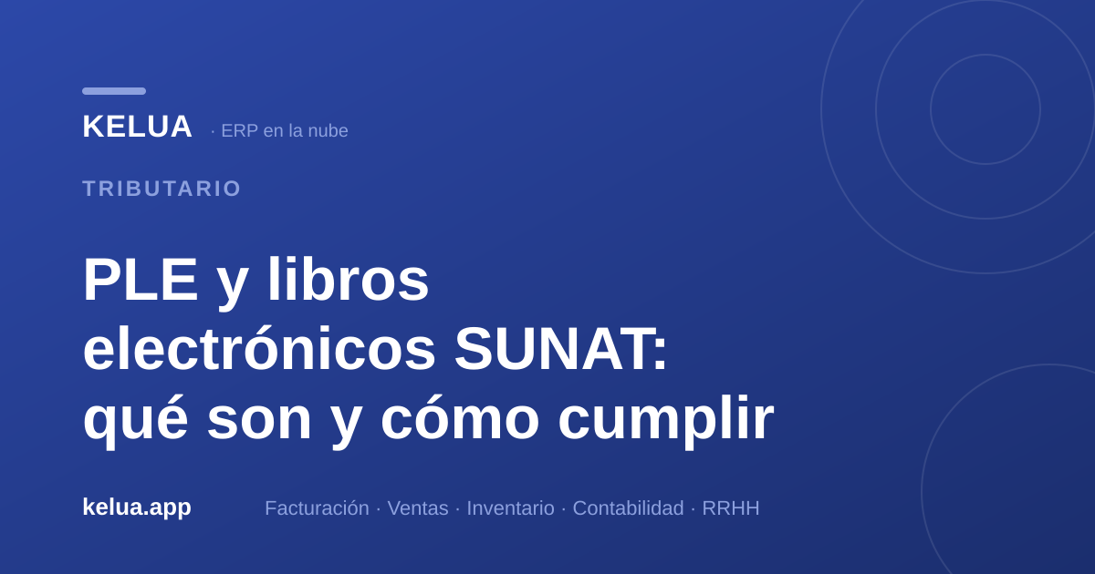 PLE y libros electrónicos SUNAT: qué son y cómo cumplir en 2026