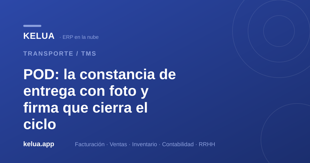 Constancia de entrega POD: foto, firma y receptor sin reclamos
