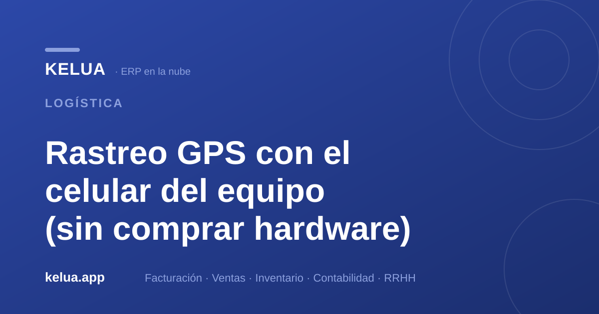 Rastreo GPS por celular: controla a tu equipo sin comprar hardware