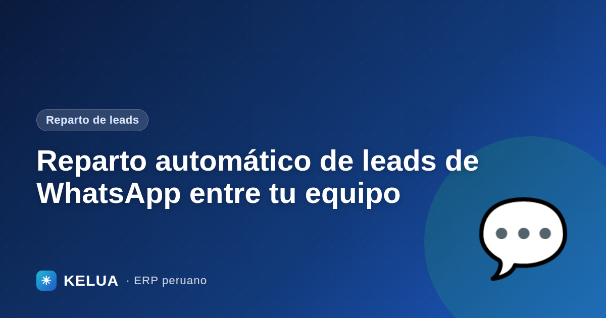 Reparto automático de leads de WhatsApp entre tu equipo
