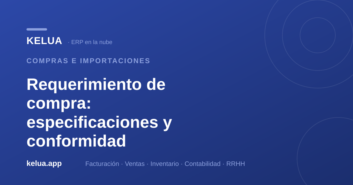Requerimiento de compra: especificaciones y conformidad
