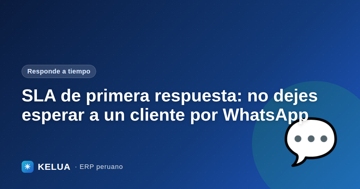 SLA de primera respuesta: no dejes esperar a un cliente por WhatsApp