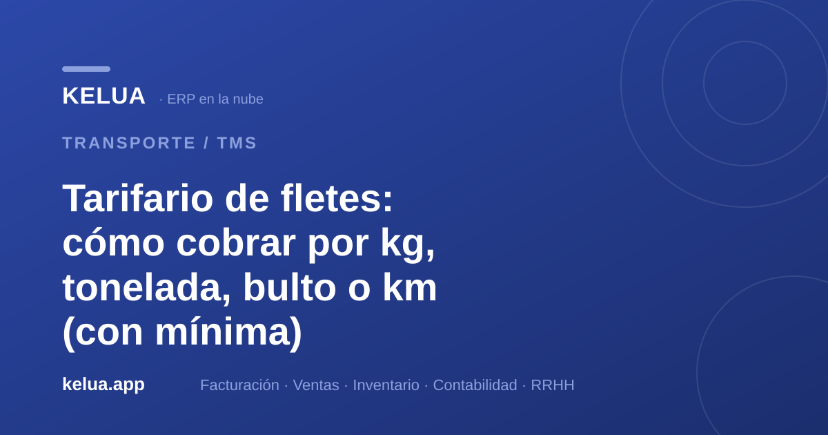 Tarifario de fletes: cobra por kg, tonelada, bulto o km