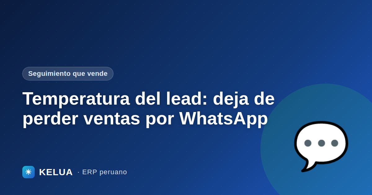 Temperatura del lead: deja de perder ventas por WhatsApp
