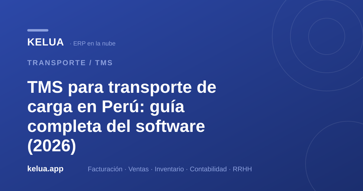 ¿Qué es un TMS? Guía del software de transporte de carga en Perú